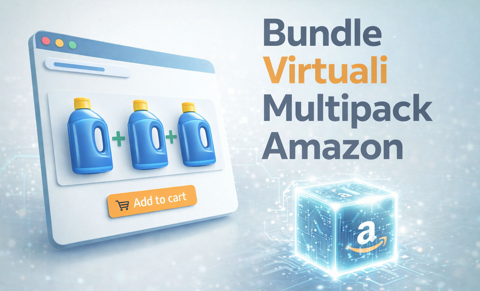 Bundle Amazon: cosa sono le combinazioni virtuali e come usare i multipack per aumentare le vendite