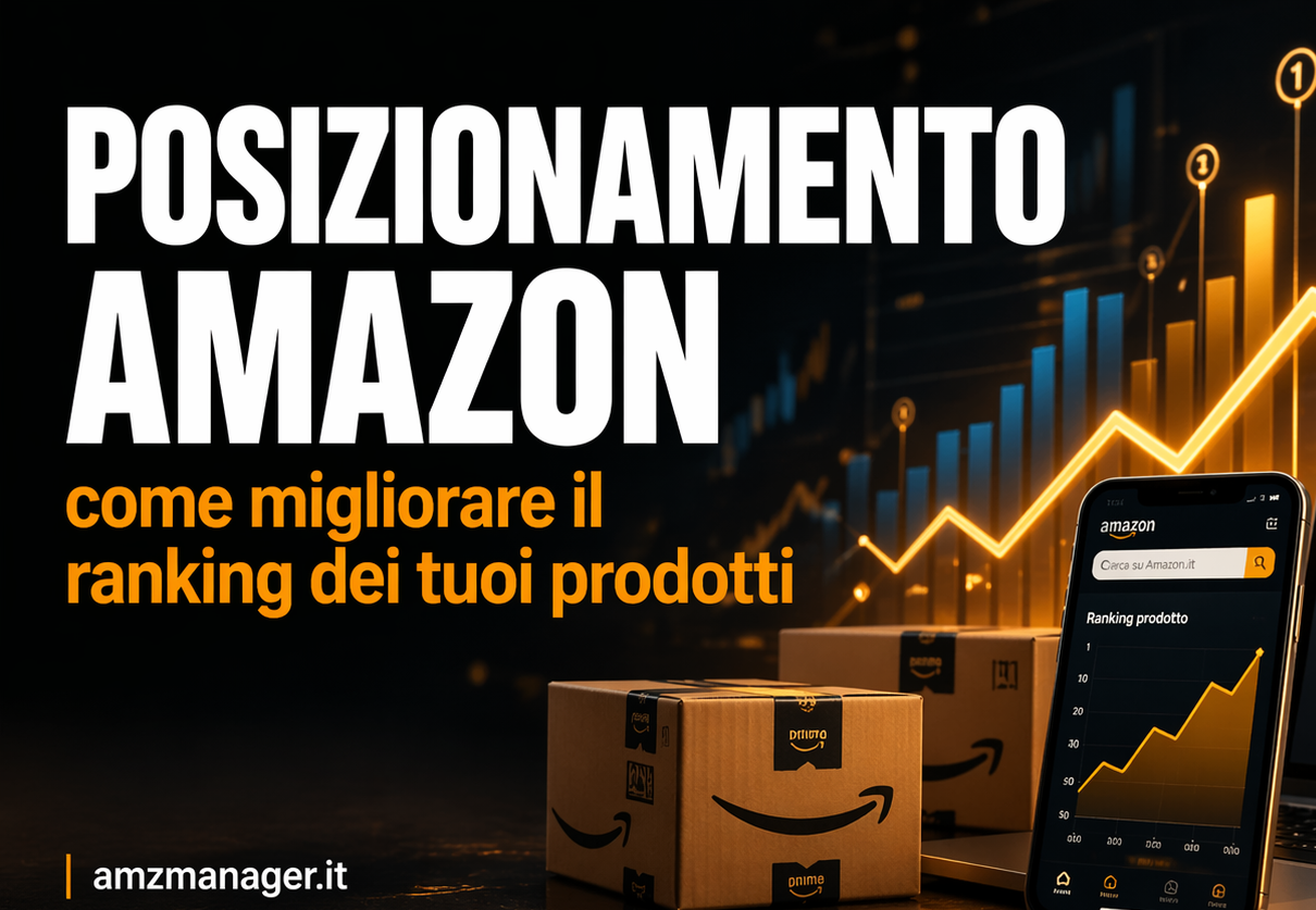 Posizionamento Amazon: come far salire i tuoi prodotti nei risultati di ricerca