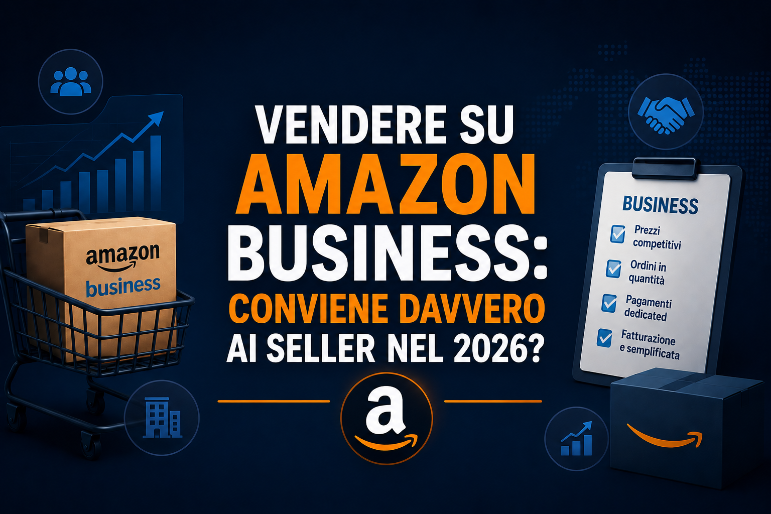 Vendere su Amazon Business: conviene davvero ai seller nel 2026?