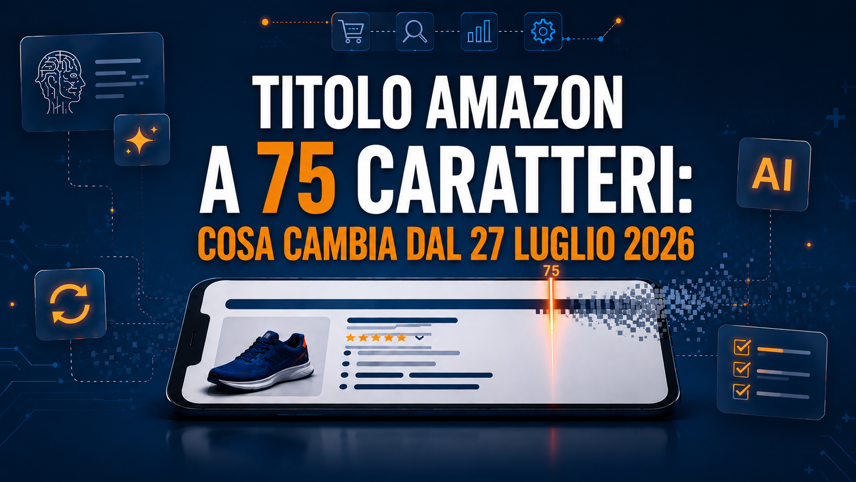 Titolo Amazon a 75 caratteri: cosa cambia dal 27 luglio 2026 e perché non puoi lasciare decidere l’AI